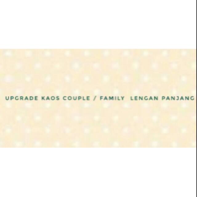 Upgrade kaos family/ couple lengan panjang
