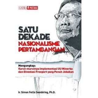 

MUST HAVE!! BUKU SATU DEKADE NASIONALISME PERTAMBANGAN TERBARU