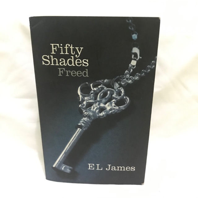 Fifty Shades of Freed  - E L James
