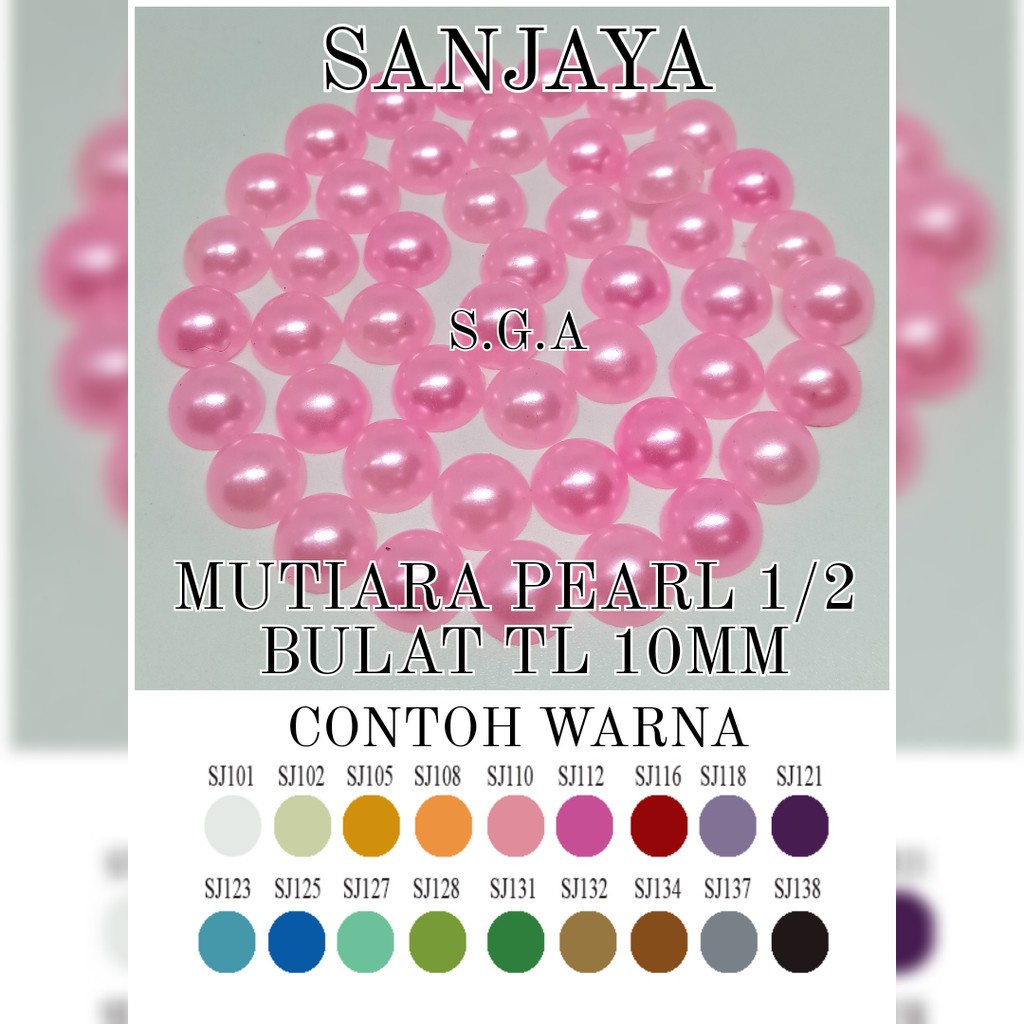 MOTE PEARL / MANIK AKRILIK BENTUK SETENGAH LINGKARAN TANPA LUBANG WARNA WARNI / MANIK TANPA LUBANG SETENGAH BULAT / MOTE PEARL (1/2 BULAT TL) (TANPA LUBANG) 10MM