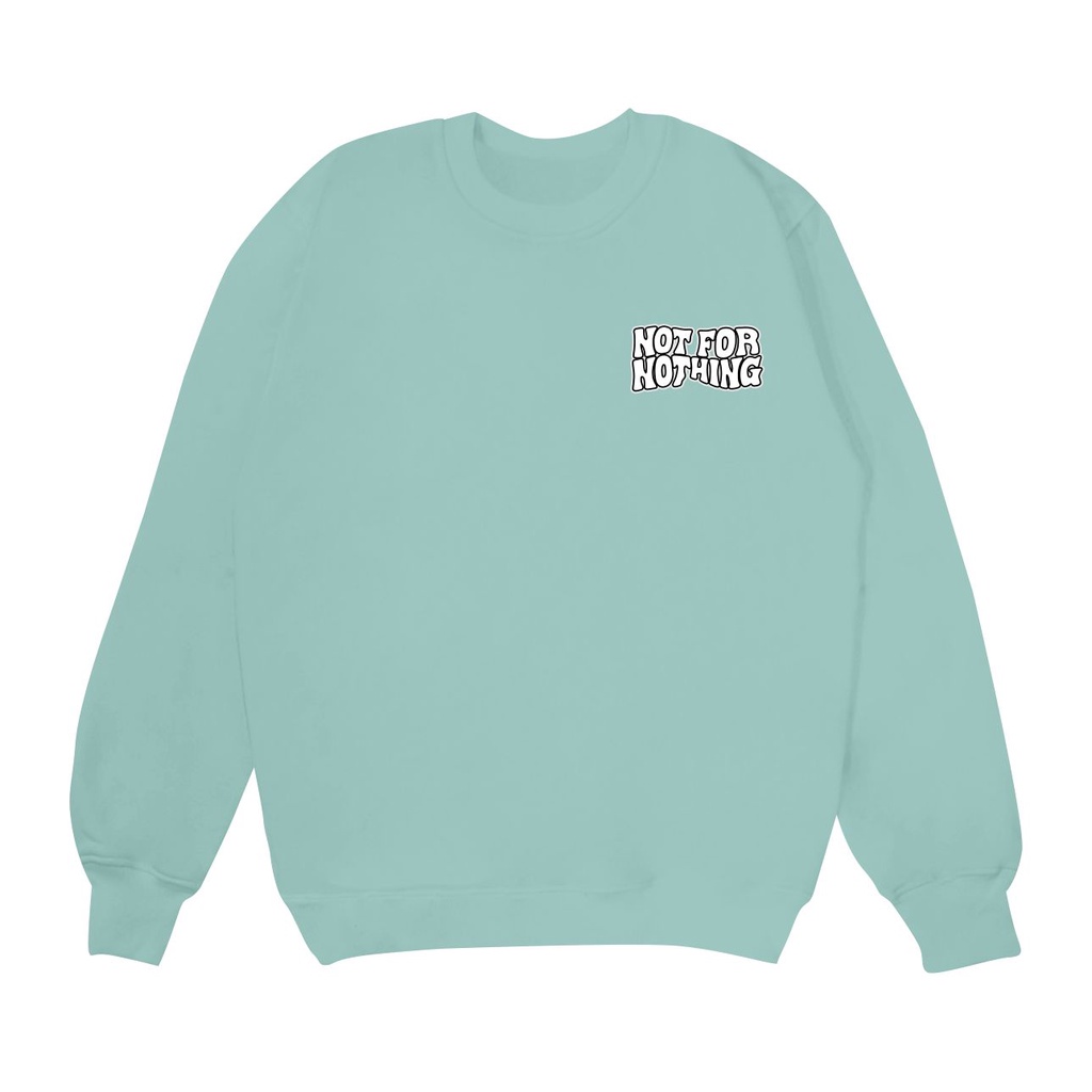 Sweatshirt Sweater Crewneck Not For Nothing Sablon Depan Belakang Sweater Cotton Fleece Big Size Unisex Size M -XXL