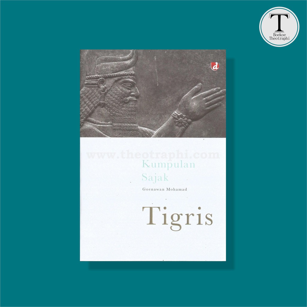 Tigris : Kumpulan Sajak - Goenawan Mohamad