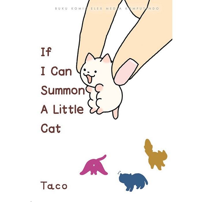 

gramedia pontaianak-IF I CAN SUMMON A LITTLE CAT (PETIT CAT 01)