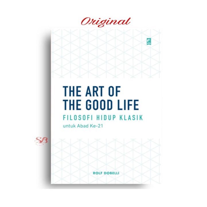 The Art Of The Good Life Rolf Dobelli