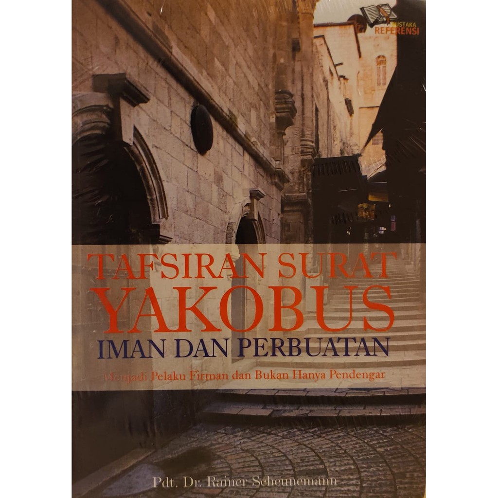 BUKU ROHANI : TAFSIRAN SURAT YAKOBUS IMAN DAN PERBUATAN