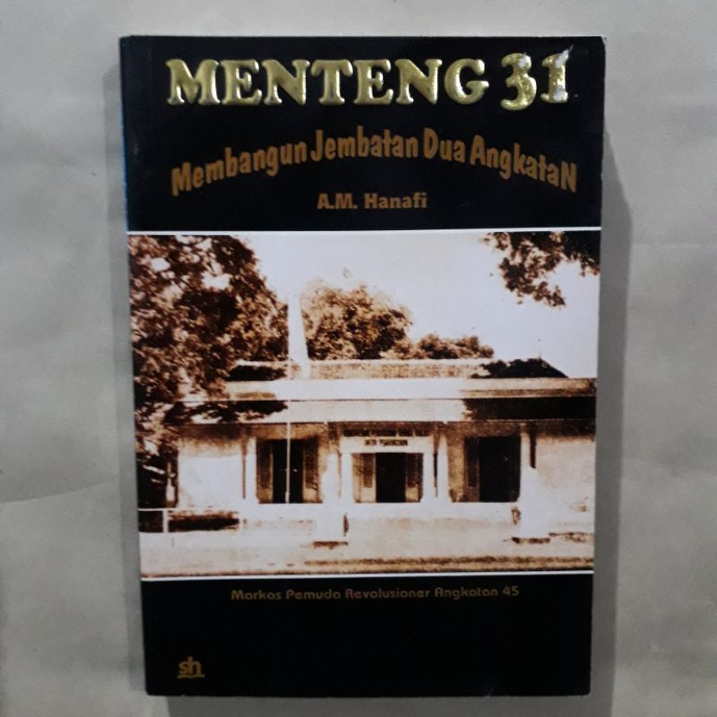 Jual Buku Menteng 31 Membangun Jembatan Dua Angkatan Am Hanafi