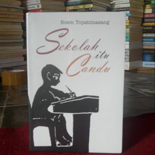 SEKOLAH ITU CANDU / ROEM TOPATIMASANG