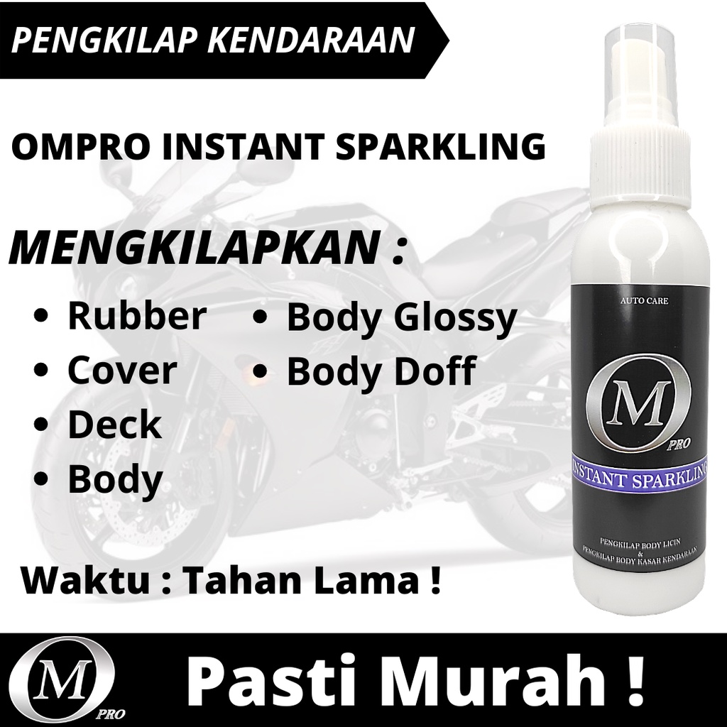 OMPRO INSTANT SPARKLING Pengkilap Body Mobil Motor Helm Permanen Tahan Lama