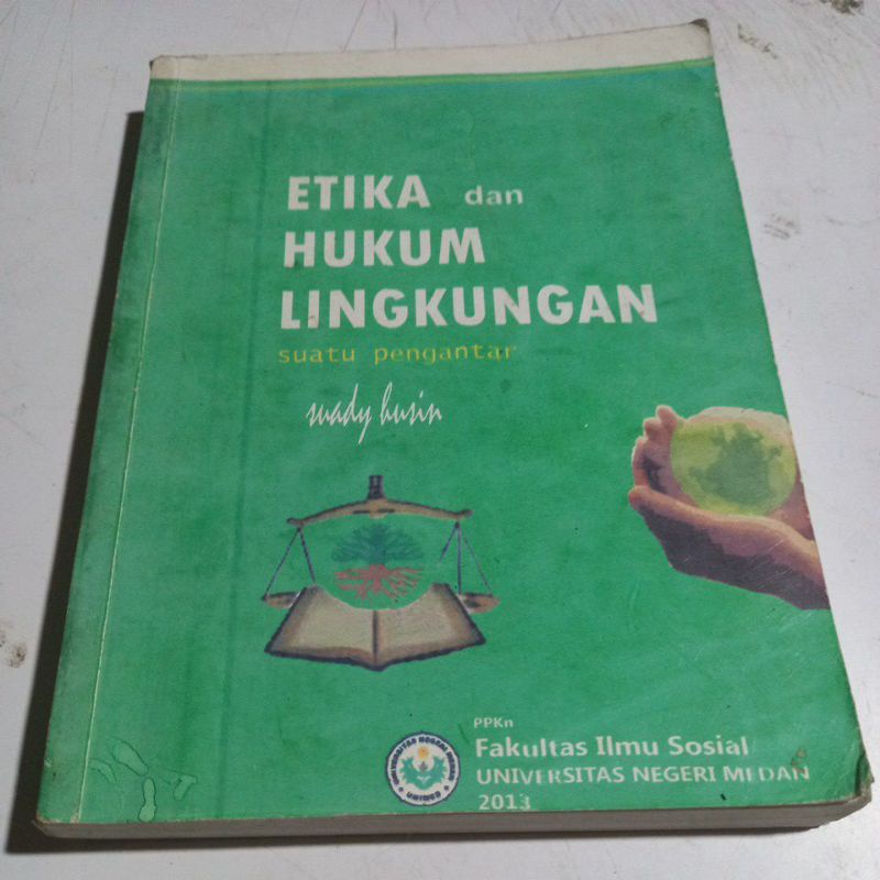 ETIKA HUKUM LINGKUNGAN Suatu Pengantar.