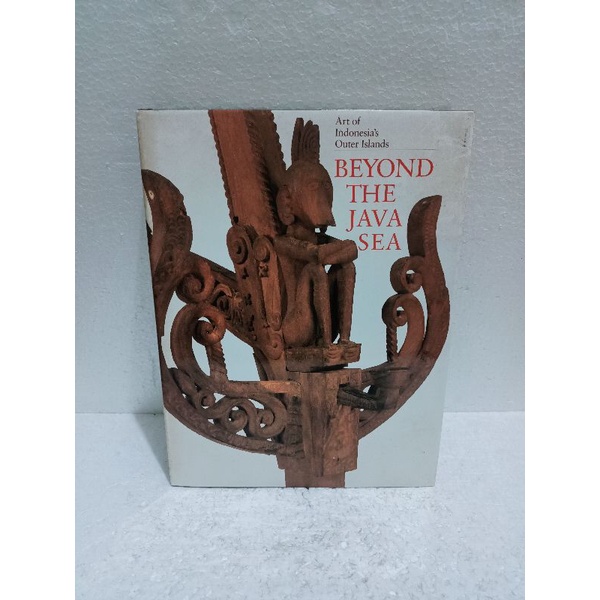 Beyond the Java sea Art of Indonesia's Outer Islands by Paul Michael Taylor