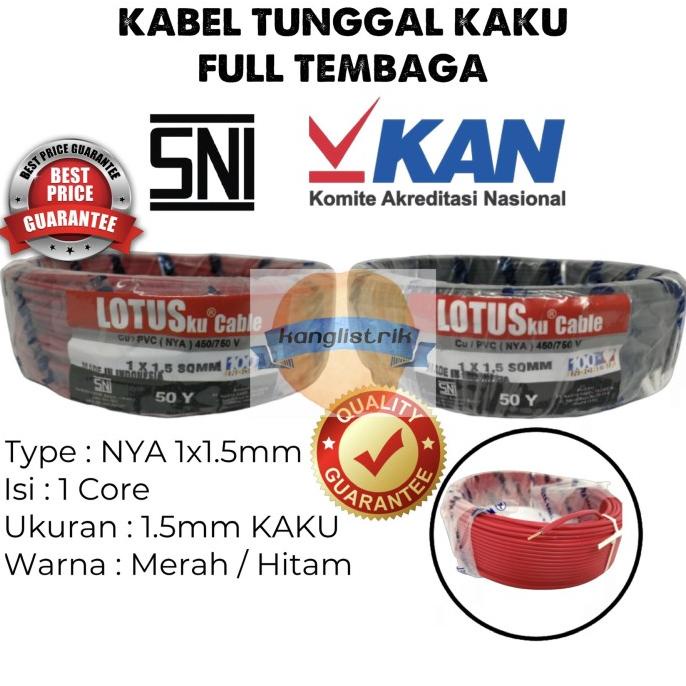 KABEL NYA 1.5mm KABEL TUNGGAL 1x1.5mm @50yard LOTUSKU SNI