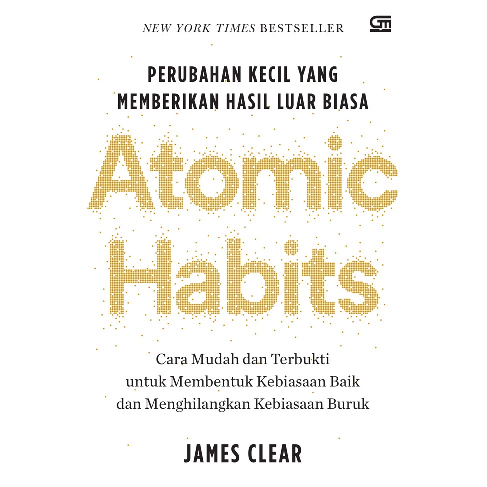 

Buku Atomic Habits: Perubahan Kecil yang Memberikan Hasil Luar Biasa