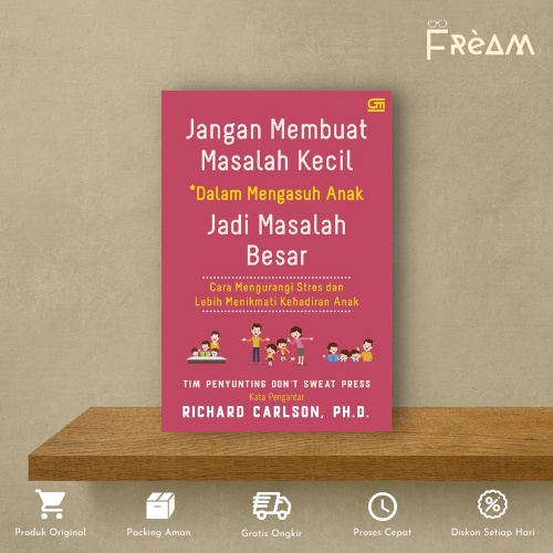 Buku Parenting Jangan Membuat Masalah Kecil dalam Mengasuh Anak Jadi Masalah Besar by Tim Penyunting