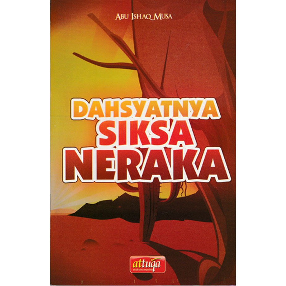 Buku Cerita Tentang Neraka Untuk Anak - Dahsyatnya Siksa Neraka Attuqa