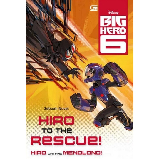 Buku Disney Big Hero 6: Hiro to the Rescue (Hiro Datang Menolong) - Novel Anak