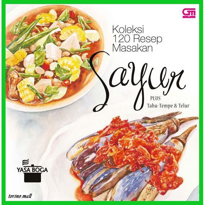 Buku Masakan Koleksi 120 Resep Masakan Sayur Plus Tahu Tempe Telur Yasa Boga Jadi Ibu Kuys Shopee Indonesia