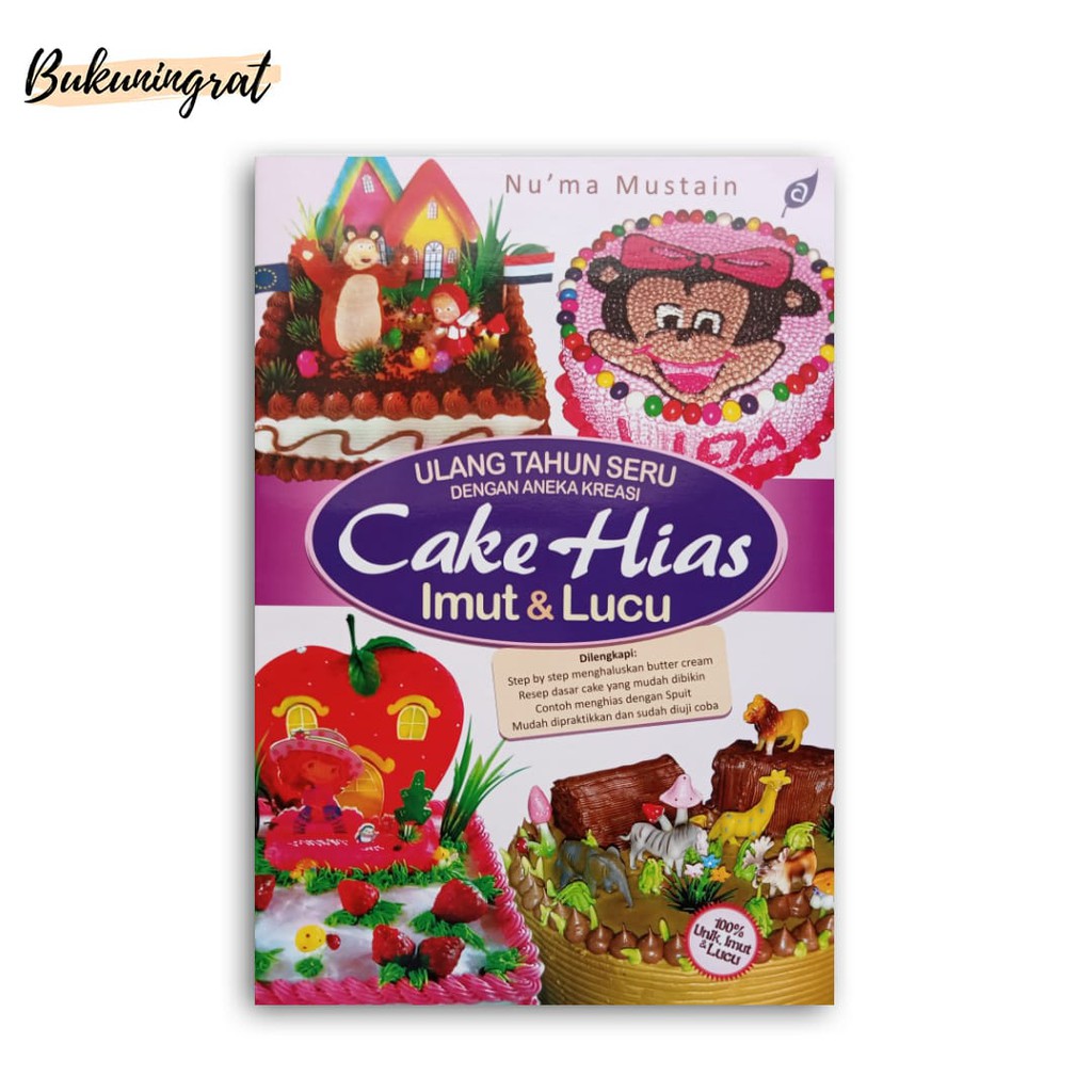

Buku ULANG TAHUN SERU DENGAN ANEKA KREASI CAKE HIAS IMUT & LUCU
