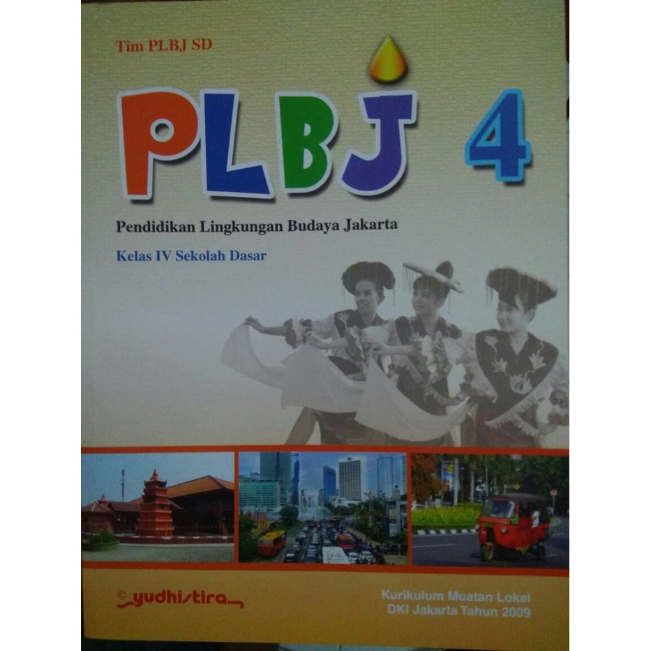 

PLBJ(Pendidikan Lingkungan Budaya Jakarta) Kelas IV Sekolah Dasar