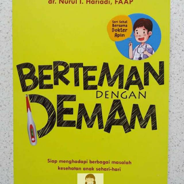 BERTEMAN DENGAN DEMAM EDISI REVISI /MAKAN TEPAT TUMBUH SEHAT/YAKIN DENGAN VAKSIN DAN IMUNISASI