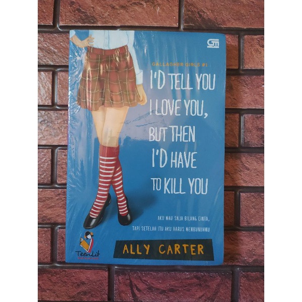 I'd Tell You I Love You, But Then I'd Have To Kill You - Ally Carter