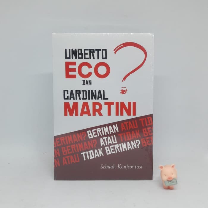 Beriman Atau Tidak Beriman Sebuah Konfrontasi - Umberto Eco Dan Cardin