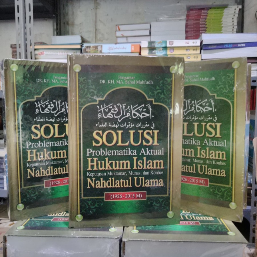 AHKAMUL FUQAHA: SOLUSI PROBLEMATIKA AKTUAL HUKUM ISLAM - KHALISTA