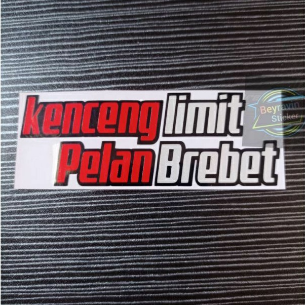 STICKER KENCENG LIMIT PELAN BREBET CUTTING