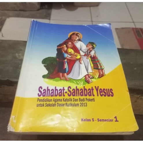 Sahabat-Sahabat Yesus Pendidikan Agama Katolik Kelas 5 Semester 1