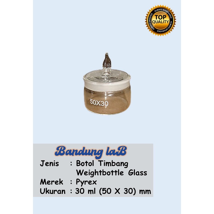 Botol Timbang (Weightbottle Glass) Merek Pyrex Ukuran 30 ml (30 x 50) mm Bahan Original dan Berkuali