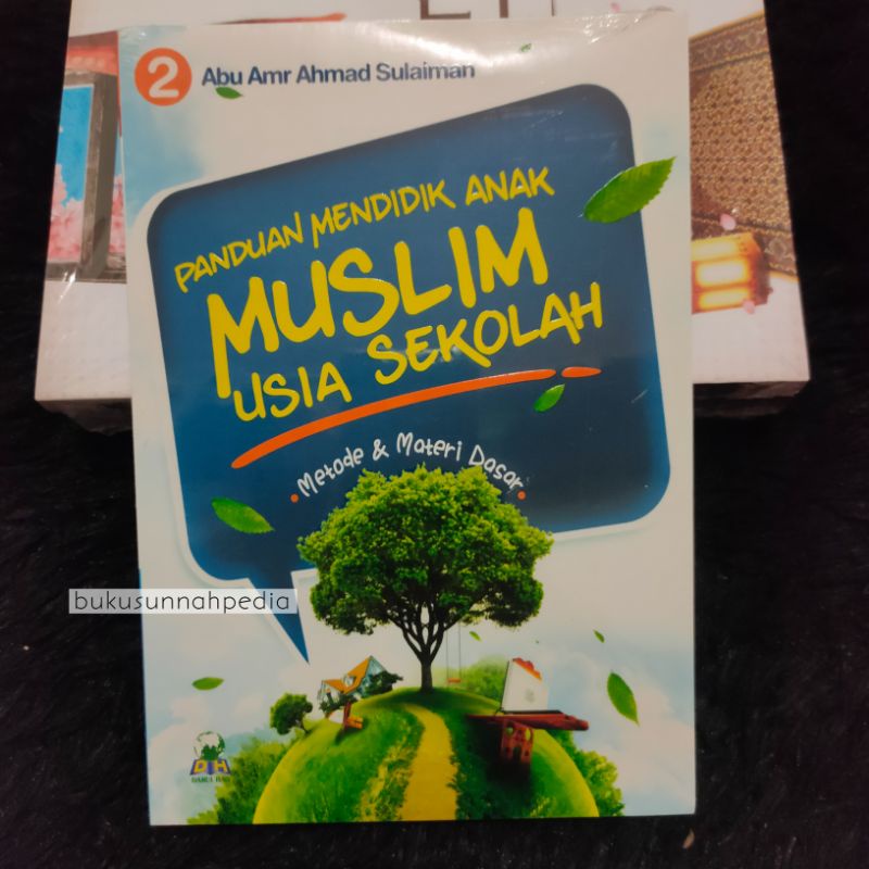 Panduan Mendidik Anak Muslim Usia Sekolah