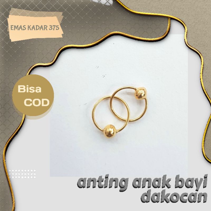 Anting bayi emas kadar 375/ 8 karat. dakocan