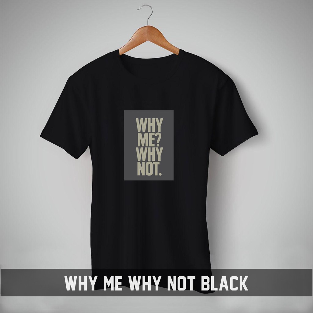 KAOS BIG LENGAN PENDEK SIZE 2XL 3XL 4XL 5XL WHY ME WHY NOT