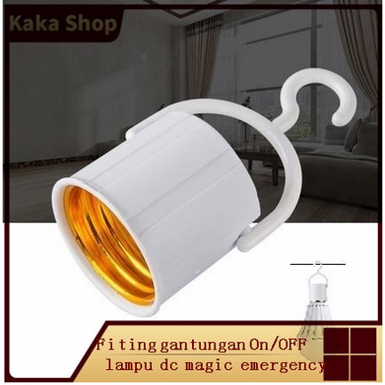 Fiting gantungan On/OFF lampu dc magic emergency