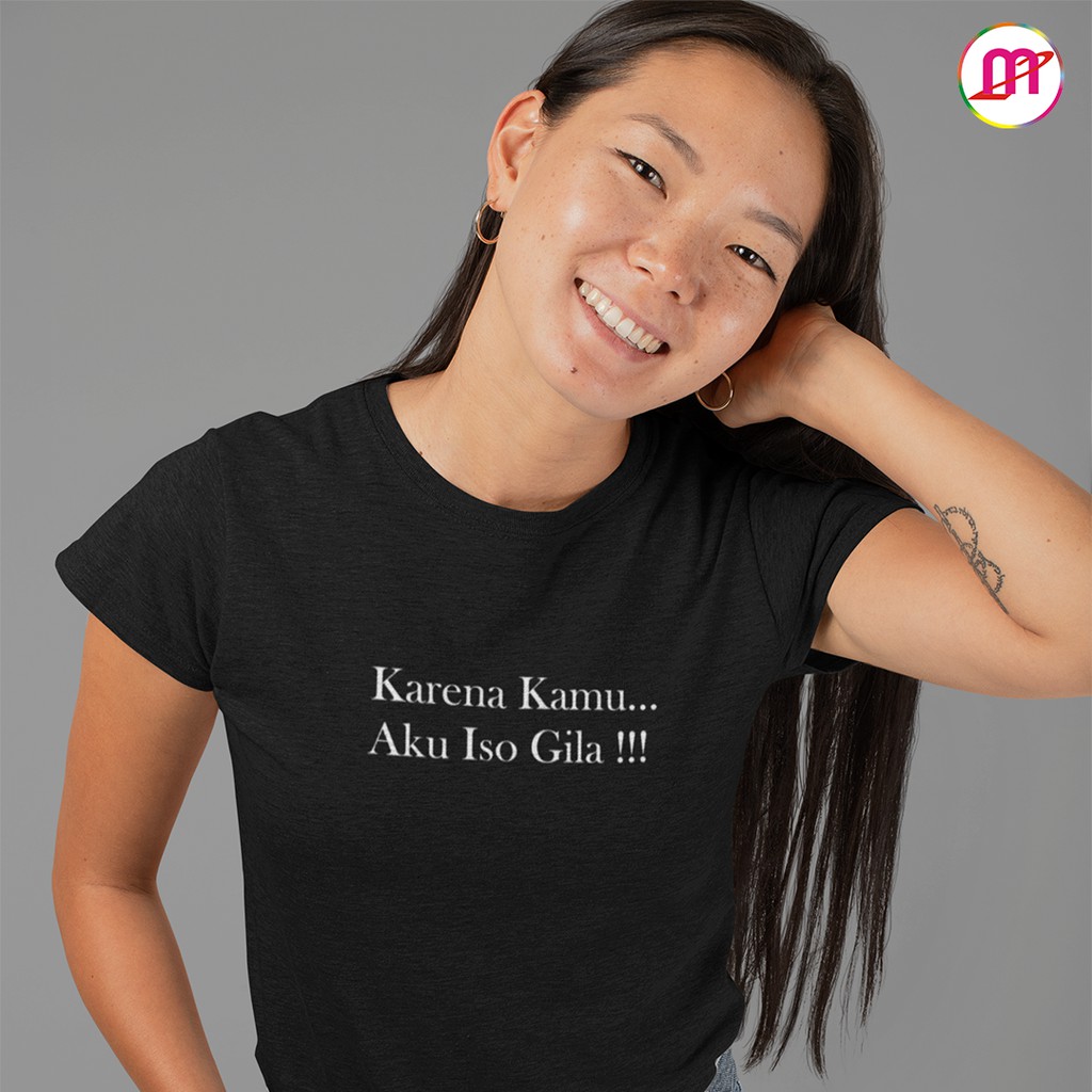  Kaos  Couple  Karena Kamu Aku Iso Gila DESAIN  ASLI 