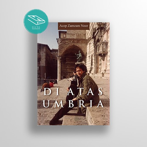 Di Atas Umbria - Acep Zamzam Noor