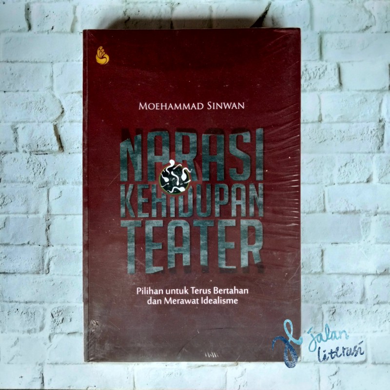 Narasi Kehidupan Teater - Moehammad Sinwan