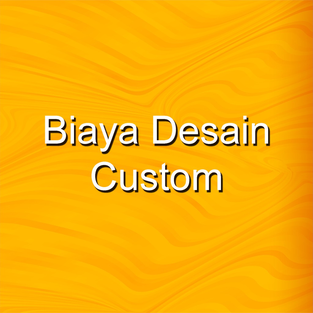 

Biaya Desain Custom