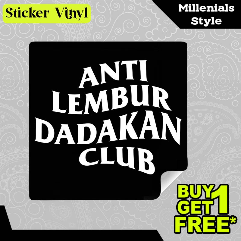 

Stiker Sticker Anti Lembur Dadakan Club Tulisan Gaul dan Kekinian Aesthetic Bahan Vinyl Satuan Anti Air