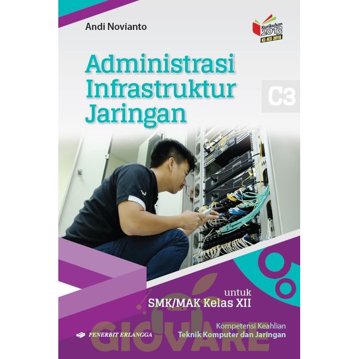 BUKU ADMINISTRASI INFRASTRUKTUR JARINGAN KELAS 12 ERLANGGA | TKJ SMK KELAS 12 KI-KD 2018