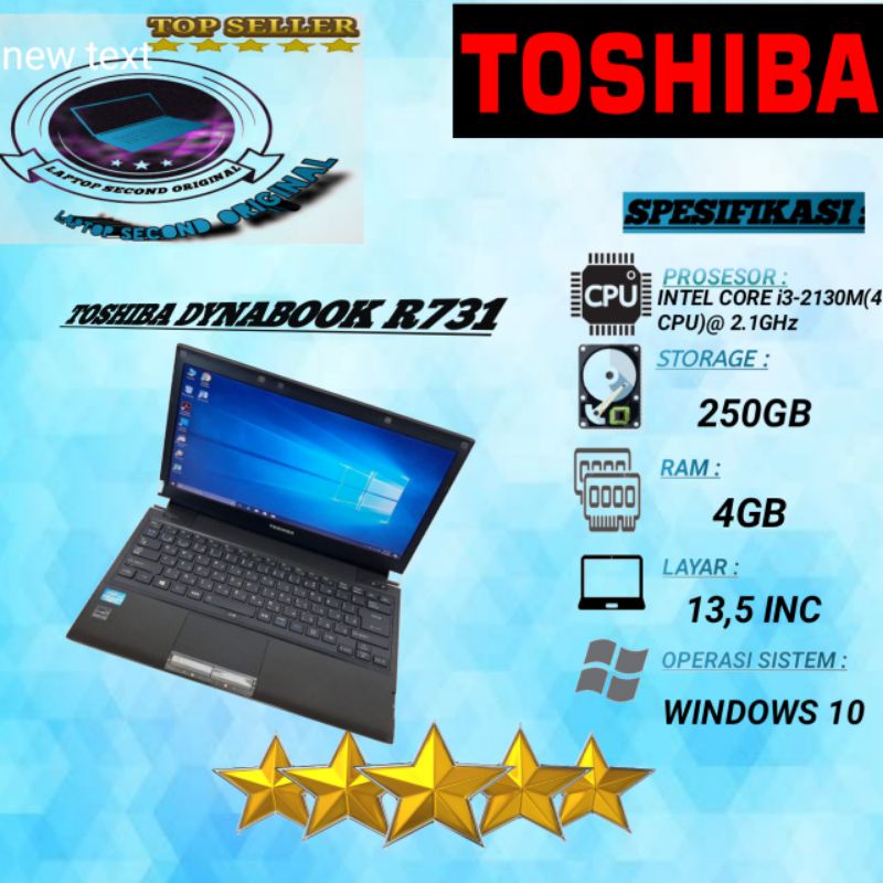 TOSHIBA DYNABOOK R731 INTEL CORE i3-2130M 4CPU@2.1GHz RAM 4GB/HDD 250 BERKUALITAS