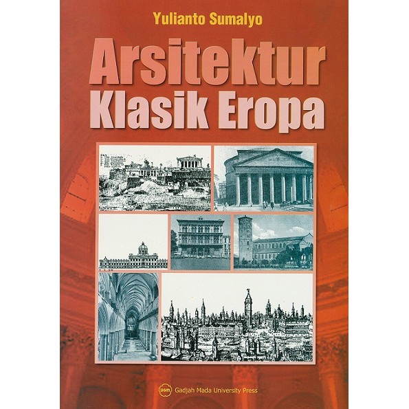 Buku Arsitektur - Arsitektur Klasik Eropa - Yulianto Sumalyo (A090)