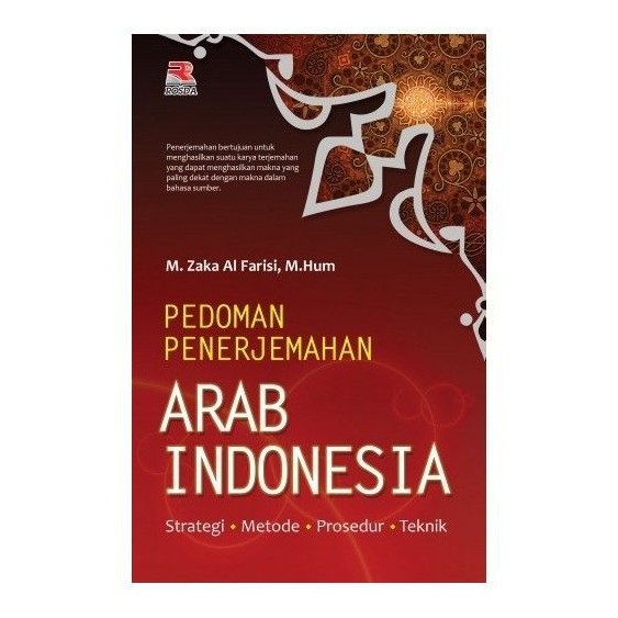 

Buku Pedoman Penerjemahan Bahasa Arab Indonesia : M.zaka Al farisi,M.hum