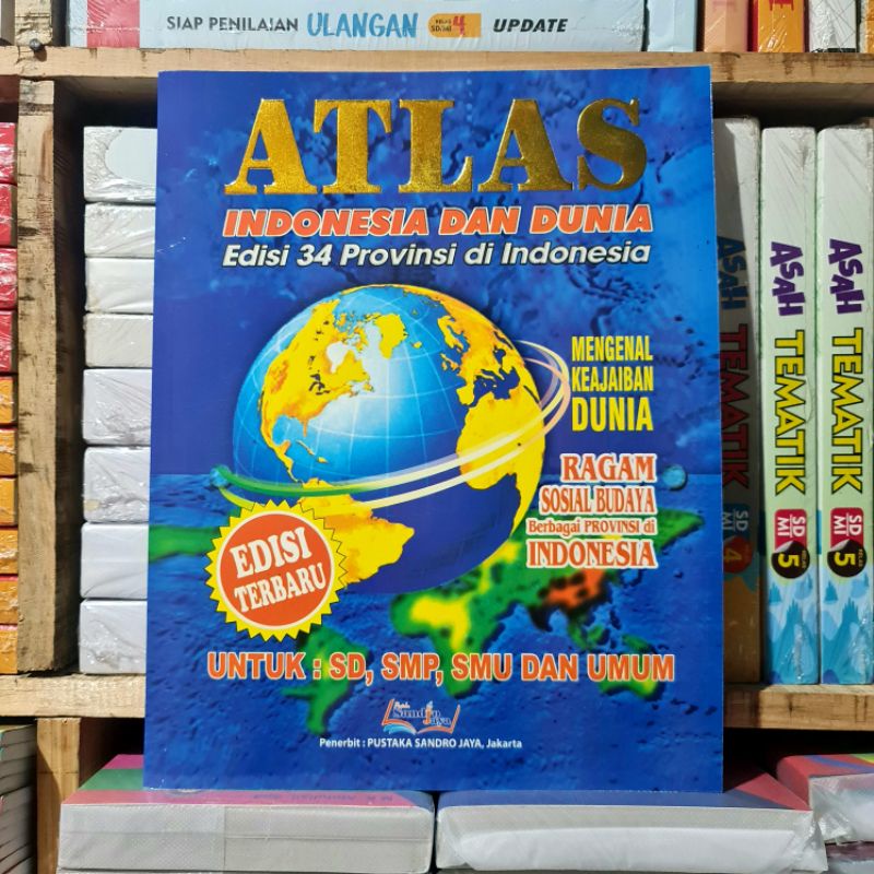 Edisi Terbaru !!! Buku Atlas Indonesia dan Dunia Edisi 34 Provinsi di Indonesia Untuk SD, SMP, SMA, DAN UMUM