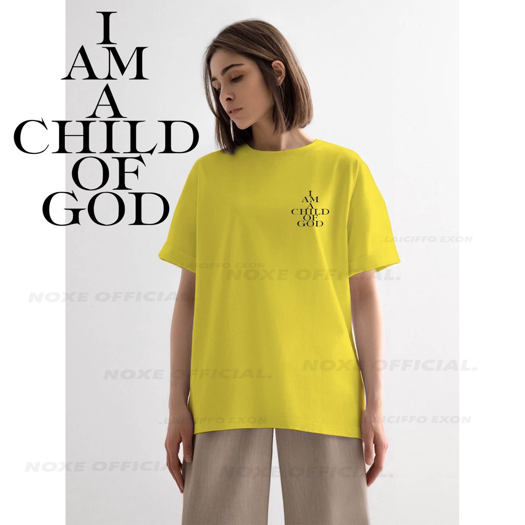 BAJU KAOS UNISEX I AM A CHILD OF GOD BAHAN ADEM / OVERSIZED TEE