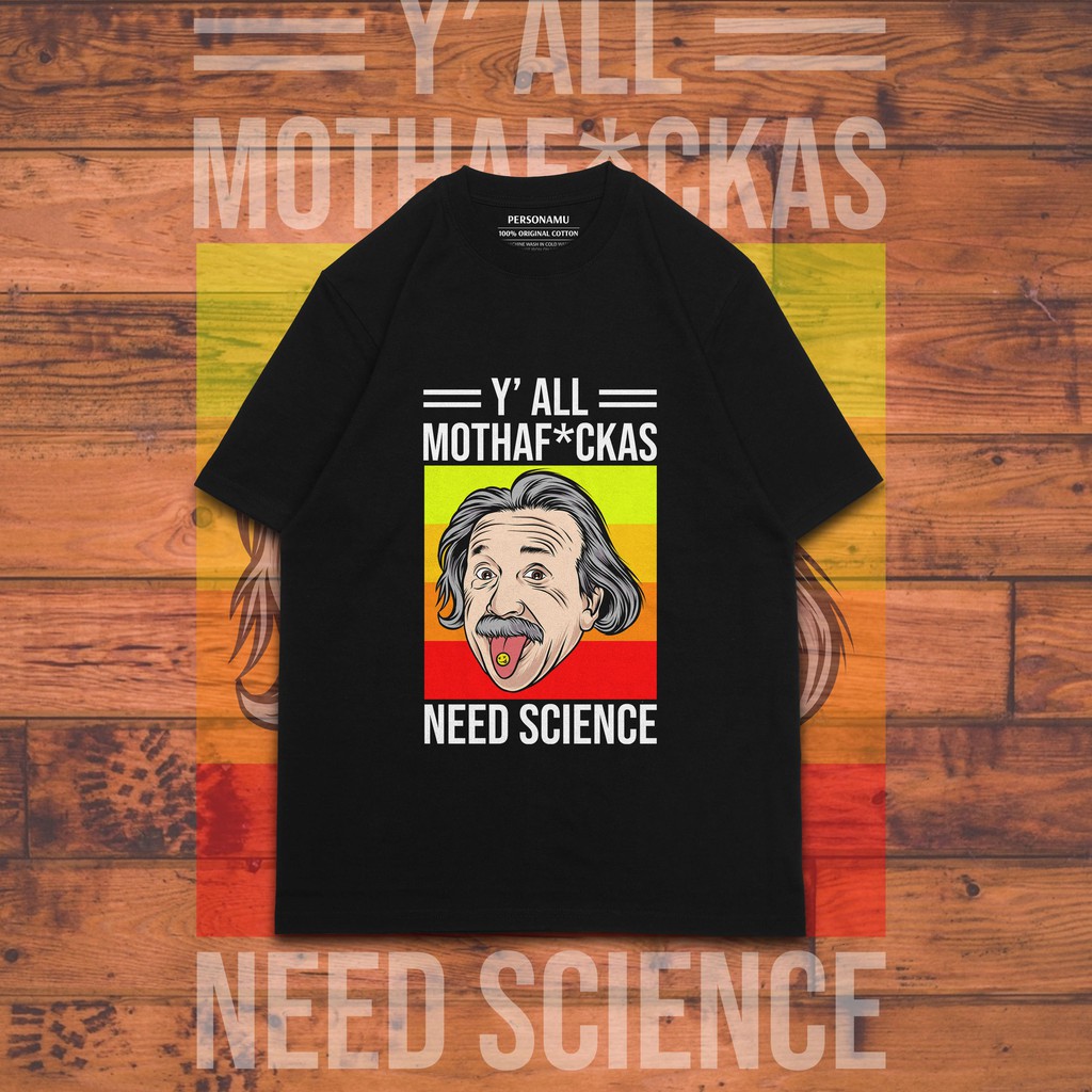 Kaos Einstein Need Science - Baju Seri Einstein