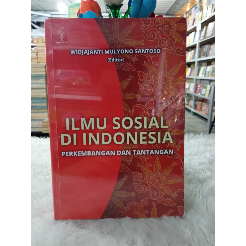 ILMU SOSIAL DI INDONESIA PERKEMBANGAN DAN TANTANGAN
