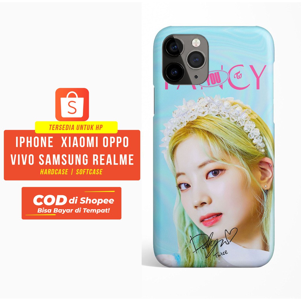 CASING HARDCASE SOFTCASE iPHONE/SAMSUNG/XIAOMI/VIVO/OPPO/REALME TWICE FANCY DAHYUN
