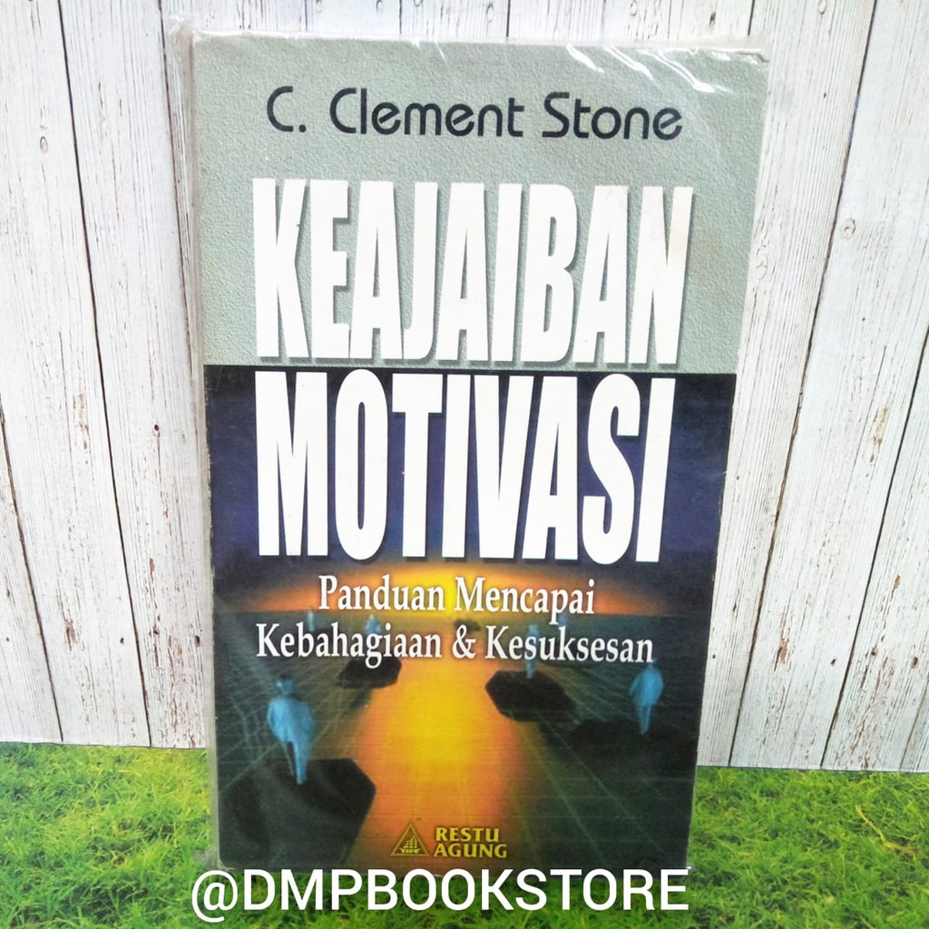 Keajaiban Motivasi --- W Clement Stone
