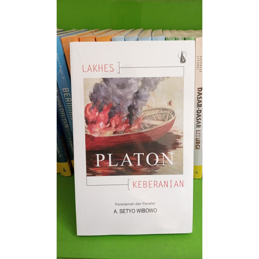 Buku Filsafat - Platon: Lakhes (Tentang Keberanian)