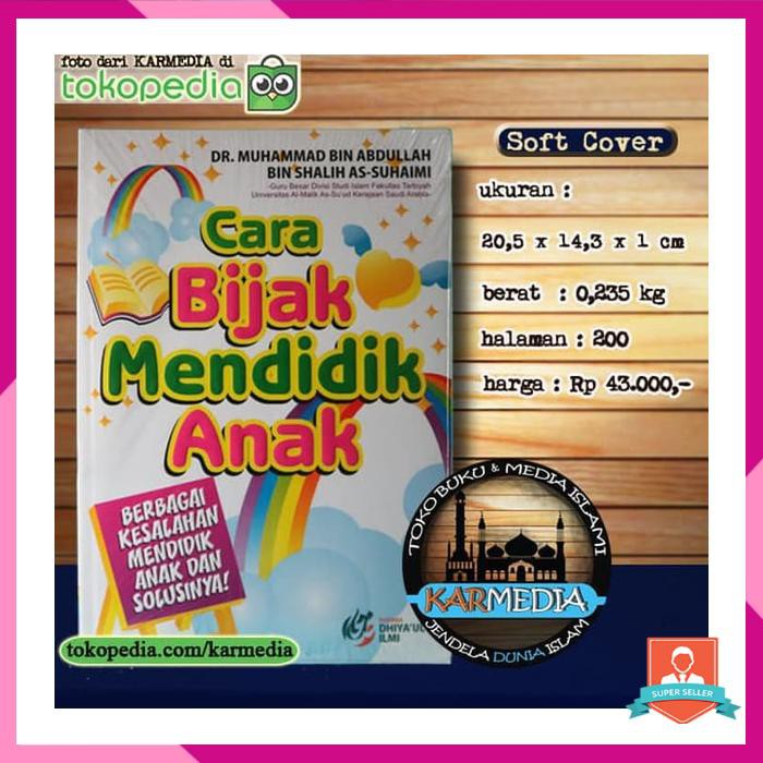 CARA BIJAK MENDIDIK ANAK KESALAHAN MENDIDIK ANAK DAN SOLUSINYA